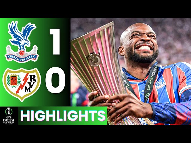 Crystal Palace vs Rayo Vallecano Highlights | UEFA Conference League Final 2026