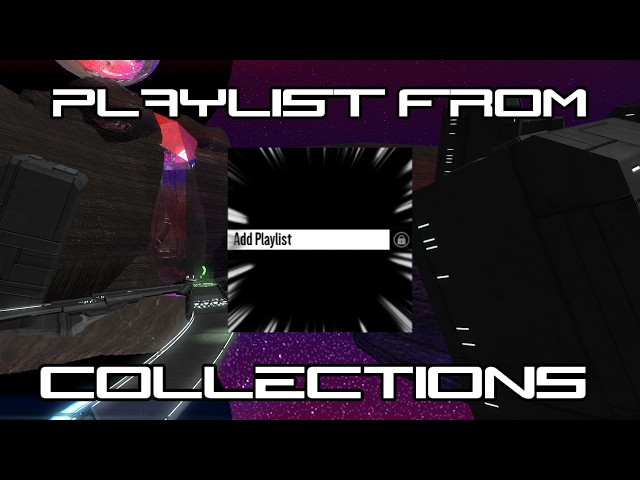 Playlist From Collections Mod Now Available!