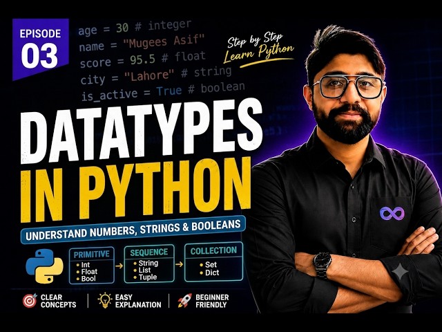 Python Data Types Explained | Learn Python Data Types from Scratch | Episode 03
