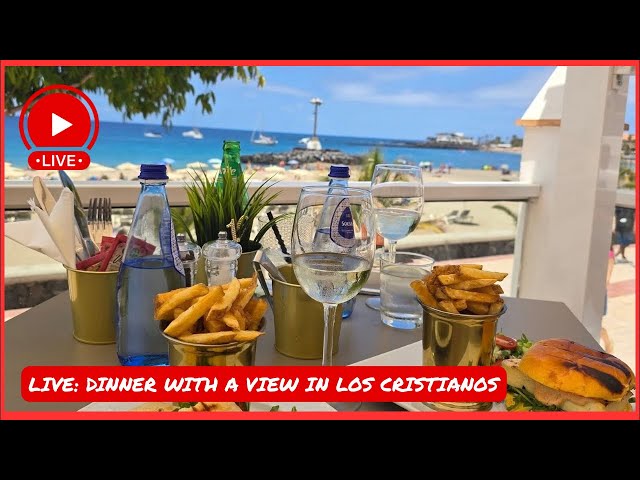 🔴LIVE: Bistro Dinner with a VIEW in Los Cristianos Tenerife ☀️ 🍴 Restaurant Review