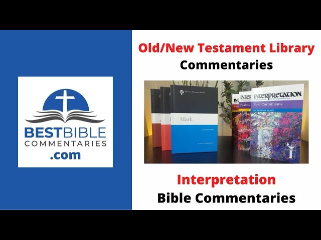 COMPARE: OTL/NTL Bible Commentaries and Interpretation Commentaries [Review, Examples]