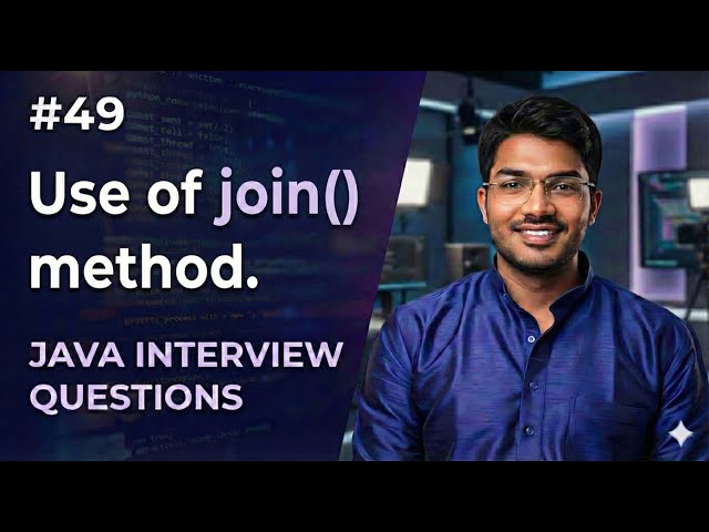 #49 | Use of join() method | Java Interview