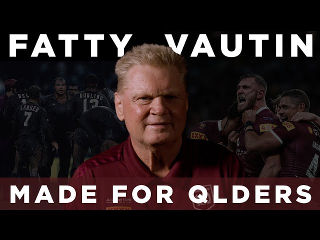 Fatty Vautin - Made for QLDERS
