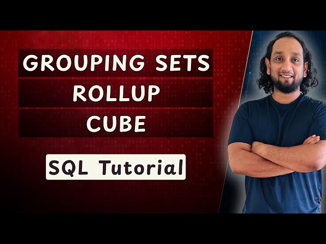 GROUPING SETS vs ROLLUP vs CUBE in SQL | Advanced SQL Tutorial with Examples