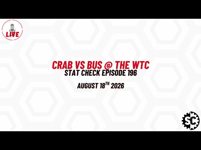 Crab vs Bus @ The WTC - Stat Check Episode 196 - August 18th 2026