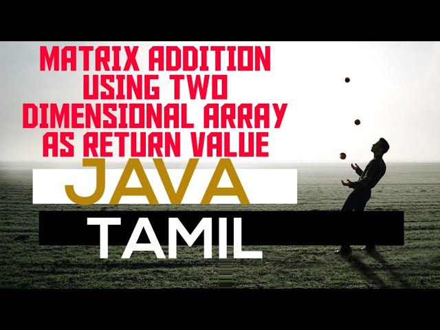 Matrix Addion | Two dimensional array | Array object as areturn value | java | Tamil