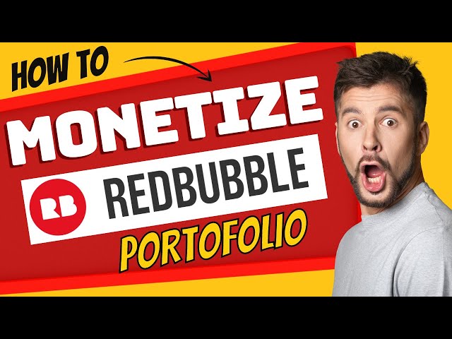 Redbubble How to Make Money | 8 Ways for Redbubble Portofolio Monetization