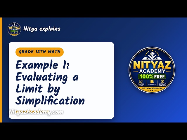 Example 1: Evaluating a Limit by Simplification — Grade 12 Math - Limits and Continuity | Nityaz Aca