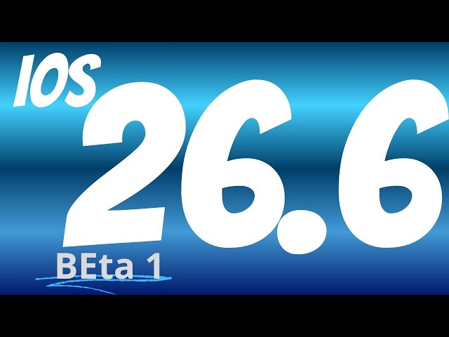iOS 26.6 beta 1 is here! What’s new on iPhone?
