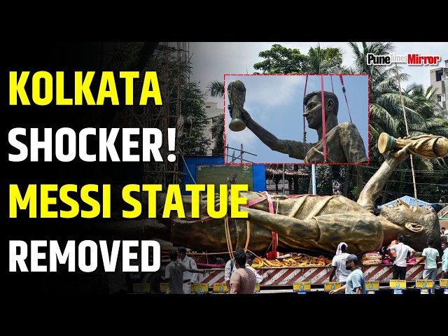 Messi Statue News | 70 ft Lionel Messi statue removed in Kolkata, What next ?| Pune Times Mirror