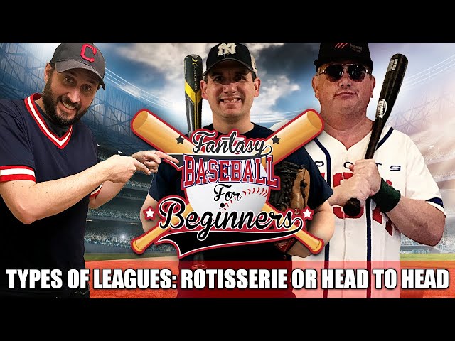 How to Play Fantasy Baseball: Rotisserie or Head to Head Leagues