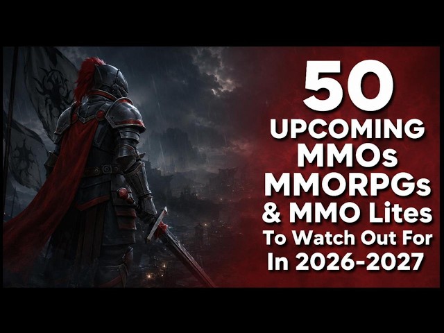 50 UPCOMING MMOs & MMORPGs You NEED to Watch For In 2026 & 2027