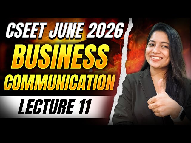 FREE CSEET Business Communication Classes | Lecture 12 | CSEET June 2026 Classes ✅100% ICSI Syllabus