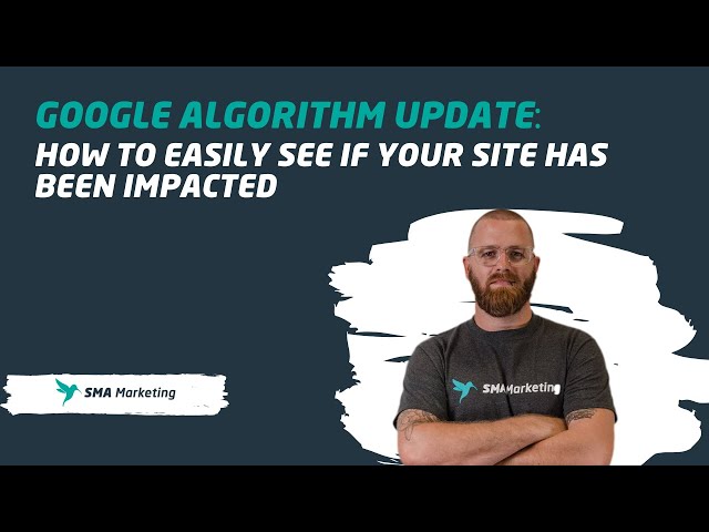 Google Algorithm Update: How to Easily See if your Site Has Been Impacted