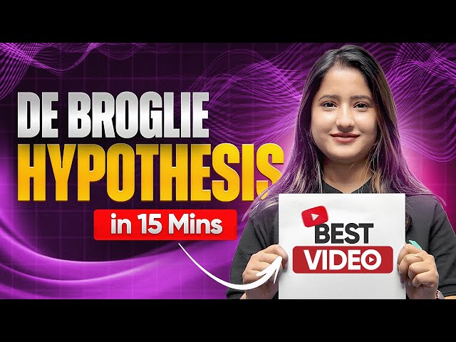 De Broglie Hypothesis Class 11 in 15 Mins | Structure of Atom 11th Chemistry Chapter-2 | Tapur Ma'am