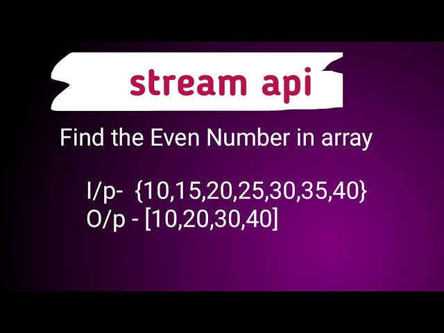 Day 5 find the Even number using Java 8 stream api 