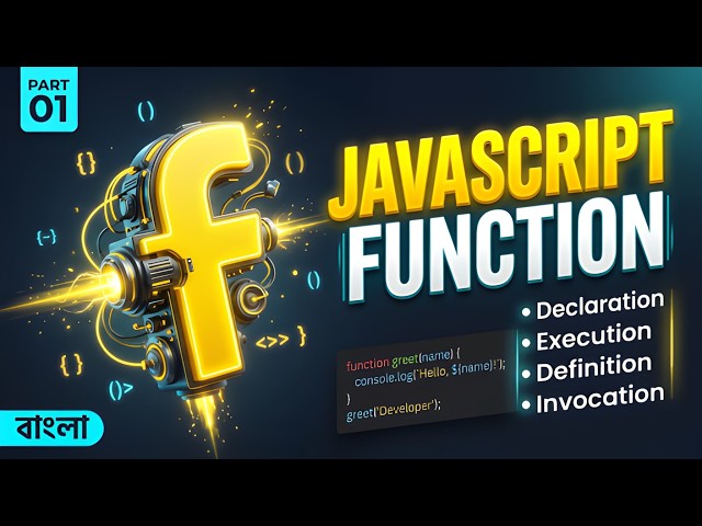 JavaScript Function Tutorial for Beginners in Bangla | Part 01 | Declare, Execute, Defined, Invocked
