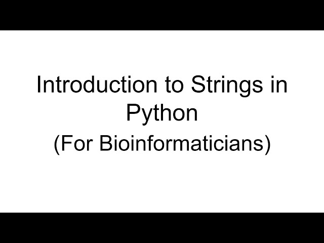 Episode 6: Strings in Python | For Bioinformaticians