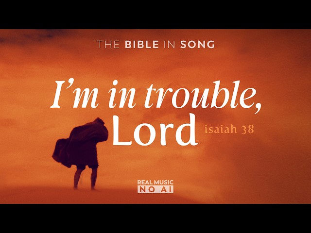 Isaiah 38 - I'm in trouble, Lord | the Bible in Song by Project of Love | ❤️ NO AI! #152