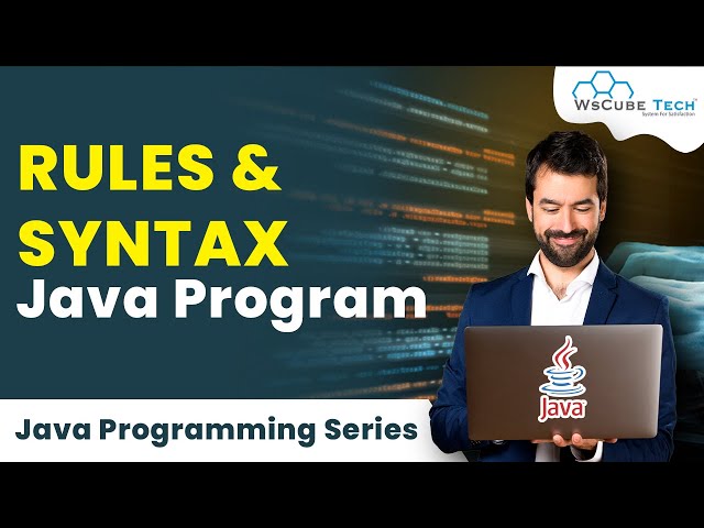 Java Basic Syntax and Rules - Complete Guide