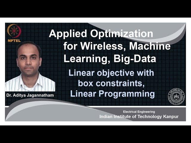 noc18-ee31 lec 70-Examples : Linear objective with box constraints, Linear Programming