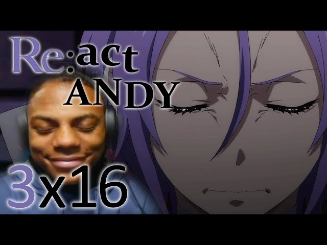We're Cooked - Re:Zero Season 3 Episode 16 - React Andy