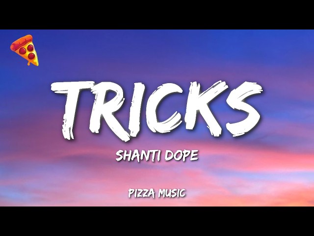 Shanti Dope - Tricks (Lyrics)