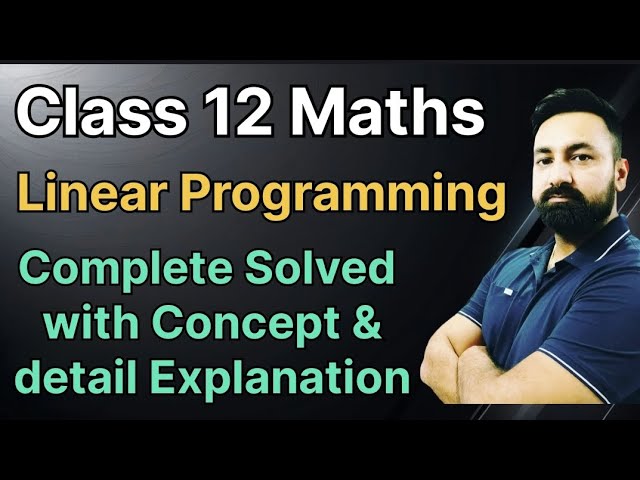 Class 12 Maths Chapter Linear Programming Complete Solved!!!
