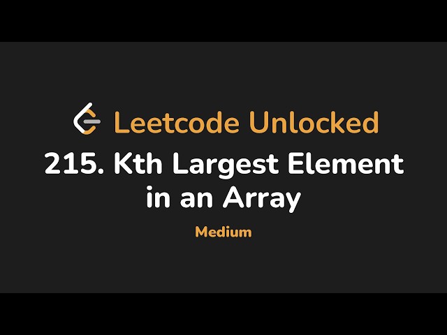 215. Kth Largest Element in an Array | Leetcode Unlocked - Python