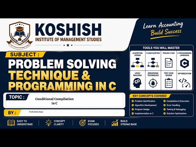 Problem solving Technique(Conditional compilation in c) Prof. Aisha Naaz session2025-2028 29July2026