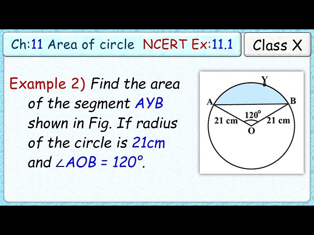 Ex:11.1 - Example 2) Find the area of segment AYB shown in Fig.11.6, if the radius of circle is 21cm
