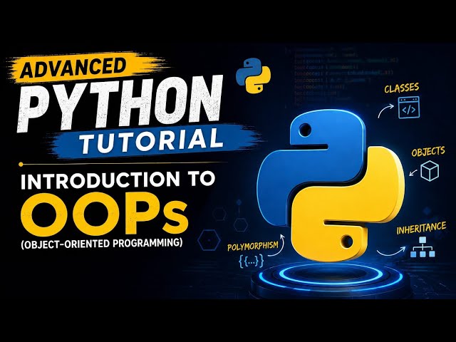 Advanced Python Tutorial | Introduction to OOPs (Object-Oriented Programming) | 2026
