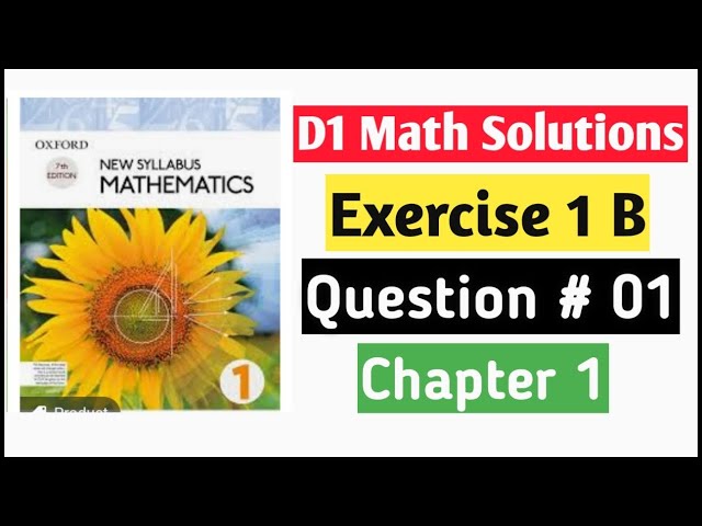 Exercise 1b Question no 1 D1 Math Oxford New Syllabus || Chapter 1 || Book 1 Maths