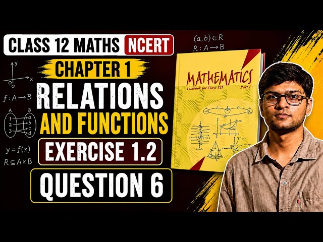 Question 6 Exercise 1.2 Chapter 1 Relations And Functions Class 12 Maths NCERT 