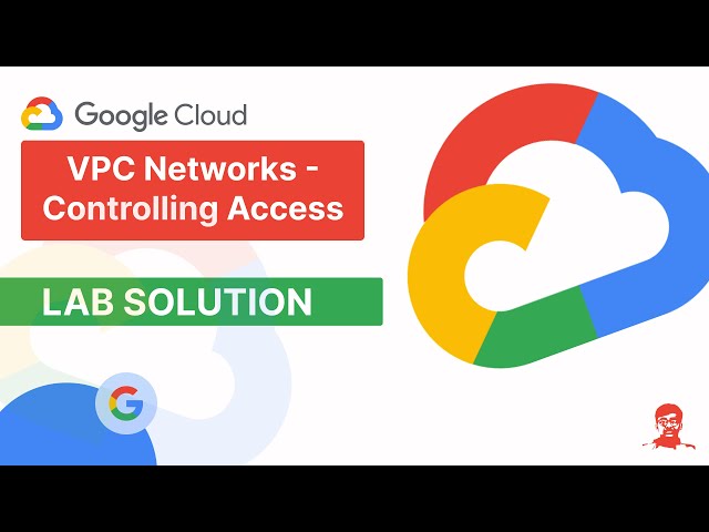 VPC Networks - Controlling Access (GSP213) | Naman Garg