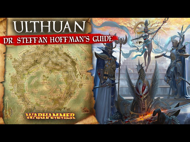 Exploring ULTHUAN: Home of the High Elves - Warhammer Fantasy Lore Overview with Dr. Steffan Hoffman