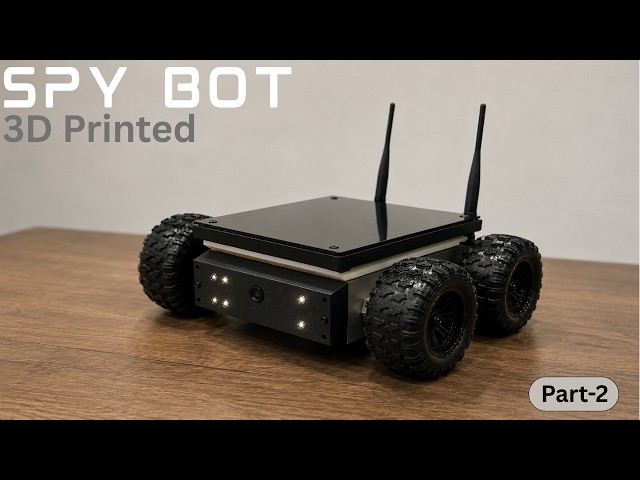 I Built a 3D Printed Spy Robot with ESP32-P4 | This Robot Streams  Video with a 10" Display | Part-2