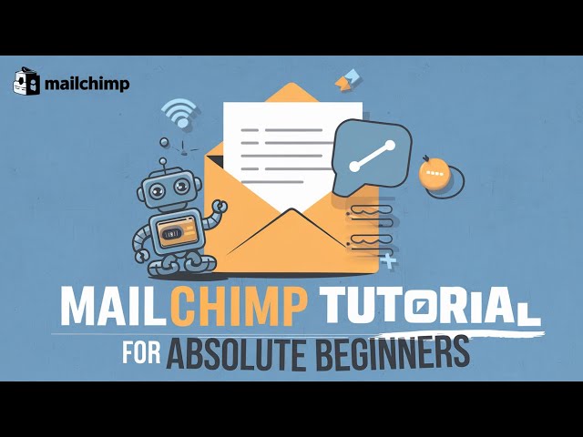 MailChimp Tutorial for Absolute Beginners