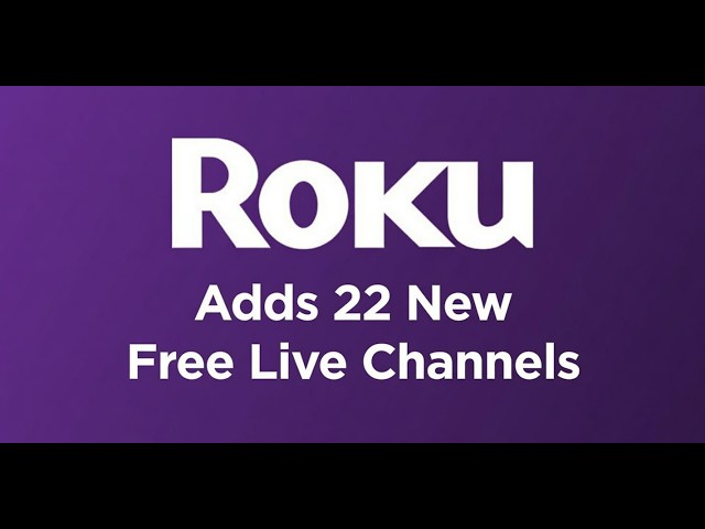 Roku Adds 22 New Free Live Channels on Roku TVs & Roku Players