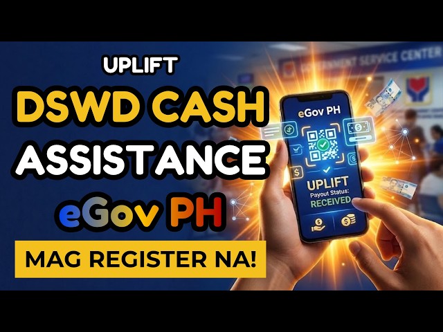 DSWD Cash Assistance para sa Household UPLIFT - Mag Register at Upgrade na sa eGov PH App!