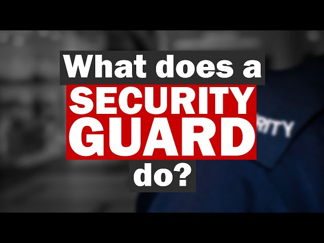 What Do Security Guards Do?