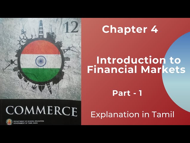 TN State Board | 12 Commerce | Chapter 4 | Introduction to Financial Markets | Part 1 | Tamil
