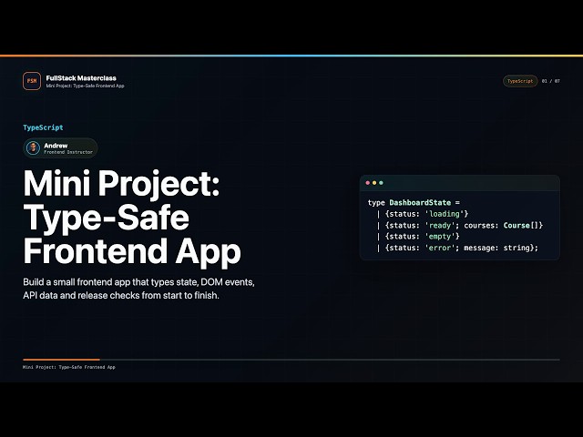 Mini Project: Type-Safe Frontend App Explained | FullStack Masterclass TypeScript Course