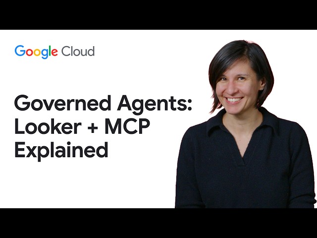 Governed agents: Looker + MCP explained