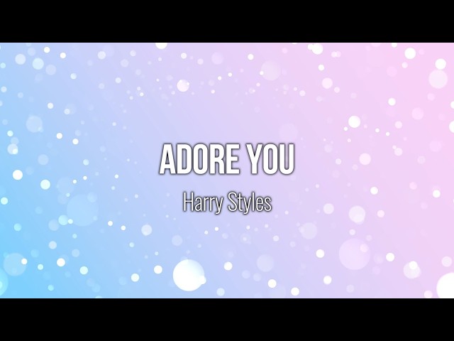 Adore You - Harry Styles (Lyric Video) #Music #Lyrics