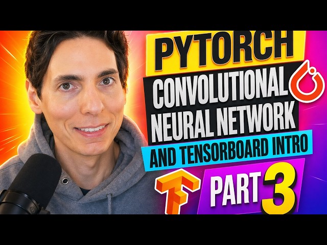 Pytorch Convolutional Neural Network and Tensorboard Intro Part 3