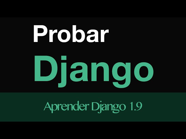 Probar Django Introducción