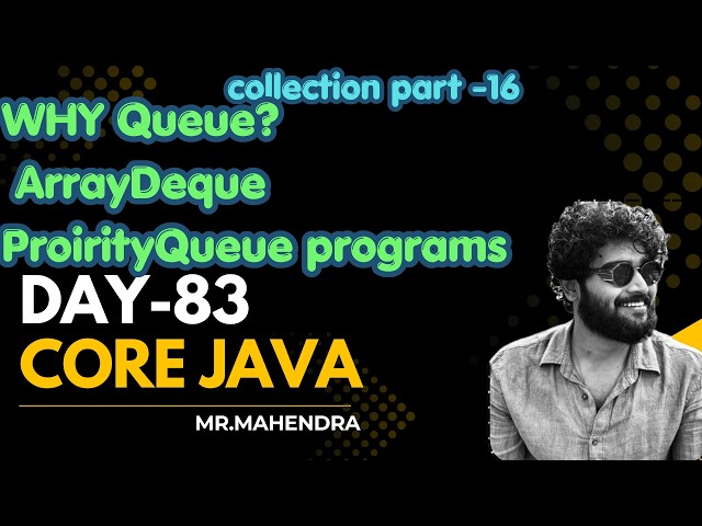 || core java || day - 83 || Why Queue?, ArrayDeque and PriorityQueue ||