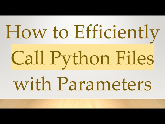 How to Efficiently Call Python Files with Parameters