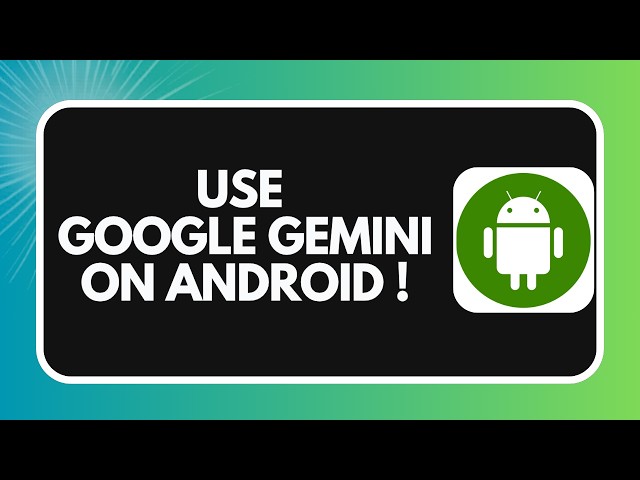 How to Use Google Gemini on Android